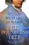 Richard Holmes - The Boundless Deep