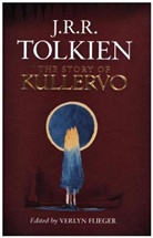 John R R Tolkien, John Ronald Reuel Tolkien, Verly Flieger, Verlyn Flieger - The Story of Kullervo