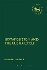 Rachelle Gilmour, Claudia V. Camp, Andrew Mein - Juxtaposition and the Elisha Cycle