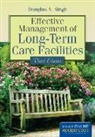 Douglas A. Singh - Effective Management of Long-Term Care Facilities