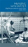 Jane M Adams, Jane M. Adams, Jane Meredith Adams, Adams Jane M., Jane M Adams, Jane M. Adams - Healing With Water