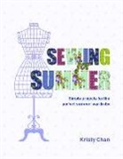 Kristy Chan, Kirsty Idle, Kristy Idle - Sewing for Summer