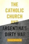 Assistant Professor of Sociology Gustavo Morello, Gustavo Morello, Gustavo (Assistant Professor of Sociology Morello, Morello Gustavo - Catholic Church and Argentina''s Dirty War
