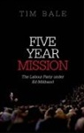 Tim Bale, Tim (Professor of Politics Bale, Bale Tim - Five Year Mission