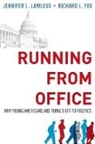 Richard L Fox, Richard L. Fox, Richard L. (Professor of Political Science Fox, Jennifer L Lawless, Jennifer L. Lawless, Jennifer L. (Professor of Government and Lawless... - Running From Office