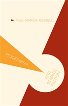 P March-Russell, P. March-Russell, Paul March-Russell - Modernism and Science Fiction