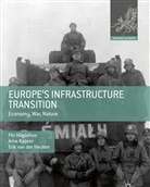 Foundation for the History of Technology, Per Hgselius, Per Hoegselius, Per Hogselius, Per Högselius, Arne Kaijser... - Europe's Infrastructure Transition: Economy, War, Nature