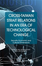 Paul C. Irwin Knoerich Crookes, Paul Irwin Crookes, Paul Knoerich Irwin Crookes, Kenneth A Loparo, P. Crookes, Paul C. Irwin Crookes... - Cross-Taiwan Strait Relations in an Era of Technological Change