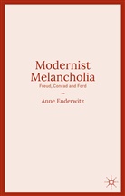 Anne Enderwitz - Modernist Melancholia