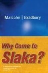 Malcolm Bradbury - Why Come to Slaka?