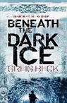 Greig Beck, Beck Greig - Beneath the Dark Ice