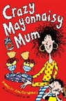 Julia Donaldson, Donaldson Julia, Nick Sharratt, Nick Sharratt, Sharratt Nick - Crazy Mayonnaisy Mum