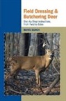 Monte Burch - Field Dressing and Butchering Deer