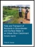 Philip Mayanja Nyenje, Philip Mayanja (Unesco-Ihe Institute for W Nyenje, Philip Mayanja (UNESCO-IHE Institute for Water Education Nyenje - Fate and Transport of Nutrients in Groundwater and Surface Water in