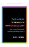 Chris Meyers - Moral Defense of Homosexuality