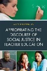 Marta P Baltodano, Marta P. Baltodano - Appropriating the Discourse of Social Justice in Teacher Education