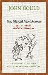 John Gould - You Should Start Sooner