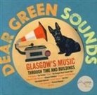 Hugh Macdonald, Kate Molleson, Kate Molleson - Dear Green Sounds - Glasgow's Music Through Time and Buildings