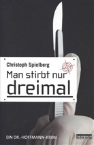 Christoph Spielberg - Man stirbt nur dreimal