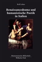 Rolf Lohse, Eckhar Kessler, Eckhard Keßler, Martin Mulsow, Thomas Ricklin - Renaissancedrama und humanistische Poetik in Italien