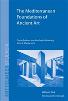 Guido Freiherr von Kaschnitz-Weinberg, Guido Frhr. Kaschnitz-Weinberg, Guido von Kaschnitz-Weinberg, Guido von (Freiherr) Kaschnitz-Weinberg, Guido Freiherr von Kaschnitz-Weinberg, John R. Clarke... - The Mediterranean Foundations of Ancient Art