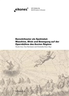 Nicola Gess, Tin Hartmann, Tina Hartmann, Dominika Hens - Barocktheater als Spektakel