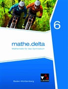 Lotha Diemer, Lothar Diemer, Alexande Franz, Alexander Franz, Alexander Frey, Alexander u Frey... - mathe.delta, Ausgabe Baden-Württemberg (G8): mathe.delta Baden-Württemberg 6