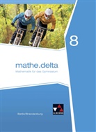 Viol Adam, Viola Adam, Heik Etzold, Heiko Etzold, Michael Kleine, Michael u a Kleine... - mathe.delta, Ausgabe Berlin/Brandenburg: mathe.delta Berlin/Brandenburg 8