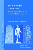 Richar Faber, Richard Faber, Achim Lichtenberger, Mihran Dabag u a, Richard Faber, Achi Lichtenberger... - Ein pluriverses Universum
