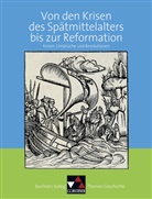 Harald Focke, Ing Kitzel, Ingo Kitzel, Stepha Kohser, Stephan Kohser, Gerlind Kramer... - Buchners Kolleg. Themen Geschichte: Krisen des Spätmittelalters