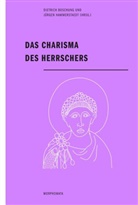 Dietric Boschung, Dietrich Boschung, Hammerstaedt, Hammerstaedt, Jürgen Hammerstaedt - Das Charisma des Herrschers