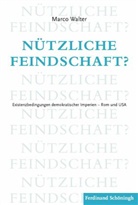 Herfried Münkler, Marco Walter - Nützliche Feindschaft?