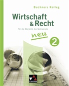 Ma Bauer, Max Bauer, Gerhar Pfeil, Gerhard Pfeil, Stephan Podes, Stephan u a Podes... - Buchners Kolleg Wirtschaft & Recht neu - 2: Kolleg Wirtschaft & Recht 2. Bd.2