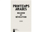Adonis, Esber Adonis, Adonis (1930-....), Ali Ibrahim, Philippe Sergeant - Printemps arabes : religion et révolution