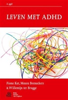 M Beenackers, M. Beenackers, W Brugge, W. Brugge, F Kat, F. Kat - Leven met ADHD