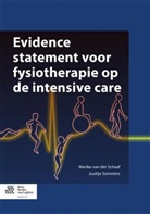 Marike Schaaf, Marike van der Schaaf, Juultje Sommers, Marike Van Der Schaaf - Evidence statement voor fysiotherapie op de intensive care