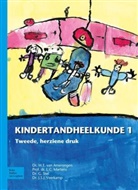 W E van Amerongen, W. E. van Amerongen, L C Martens, L. C. Martens, L.C. Martens, G Stel... - Kindertandheelkunde: deel 1. Bd.1