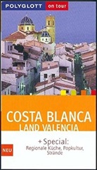 Robert Möginger - Polyglott on tour Reiseführer Costa Blanca, Land Valencia