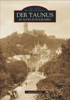 Rudolf Krönke - Der Taunus in alten Fotografien