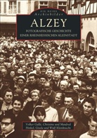 Volke Gallé, Volker Gallé, Christin Hinkel, Christine Hinkel, Manfred Hinkel, Manfred u Hinkel... - Alzey - Fotografische Geschichte einer rheinhessischen Stadt