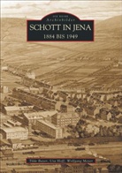 Tild Bayer, Tilde Bayer, Tilde Dr. Bayer, Ut Hoff, Uta Hoff, Wolfgang Meyer - Die Schott in Jena 1884 bis 1949