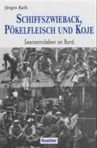 Jürgen Rath - Schiffszwieback, Pökelfleisch und Koje