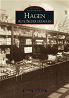 Hagener Heimatbund e V, Hagener Heimatbund e.V, Hagener Heimatbund, Hagener Heimatbund e V, Hagener Heimatbund e. V, Hagener Heimatbund e.V - Hagen - Alte Bilder erzählen