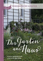 Annette Seemann, Constantin Beyer - Der Garten am Haus - Historische Gärten