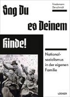 Friedemann Derschmidt - Sag Du es Deinem Kinde!