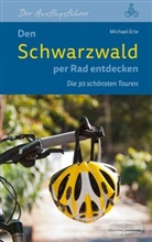 Michael Erle - Den Schwarzwald per Rad entdecken