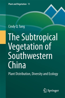 Cindy Q Tang, Cindy Q. Tang - The Subtropical Vegetation of Southwestern China - Plant Distribution, Diversity and Ecology