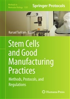 Kursad Turksen, Kursa Turksen, Kursad Turksen - Stem Cells and Good Manufacturing Practices