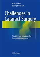 Kyeong Hwan Kim, Wan So Kim, Wan Soo Kim - Challenges in Cataract Surgery