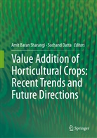 Ami Baran Sharangi, Amit Baran Sharangi, Datta, Datta, Suchand Datta, Amit Baran Sharangi - Value Addition of Horticultural Crops: Recent Trends and Future Directions